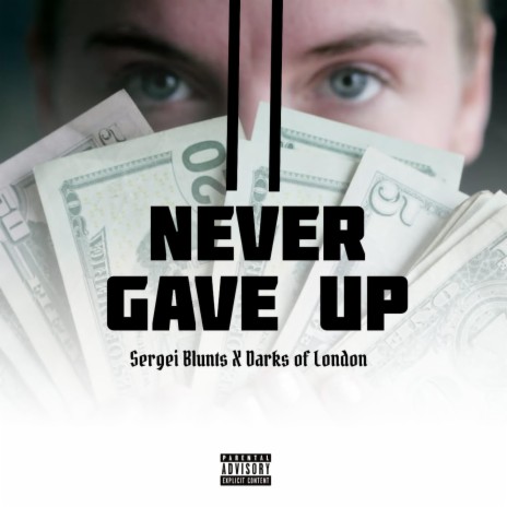 Never Gave Up ft. Darks Of London | Boomplay Music