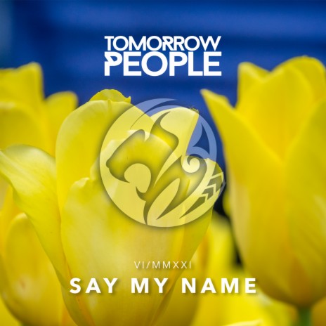 Say My Name | Boomplay Music