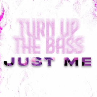 Turn Up The Bass (Original Mix)