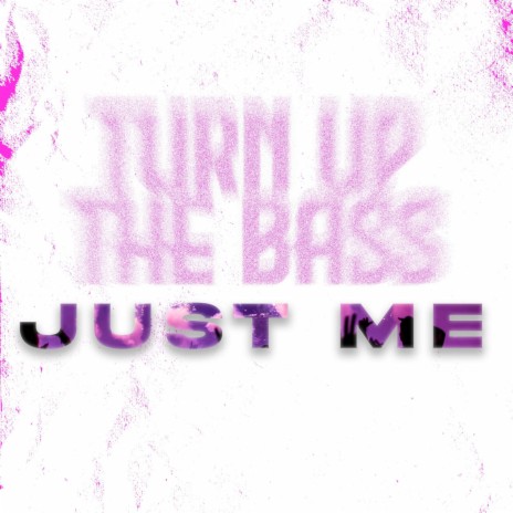 Turn Up The Bass (Original Mix) | Boomplay Music