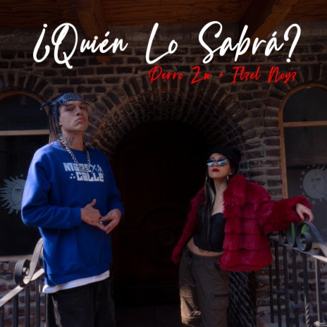 ¿Quién Lo Sabrá? ft. Itzel Noyz | Boomplay Music