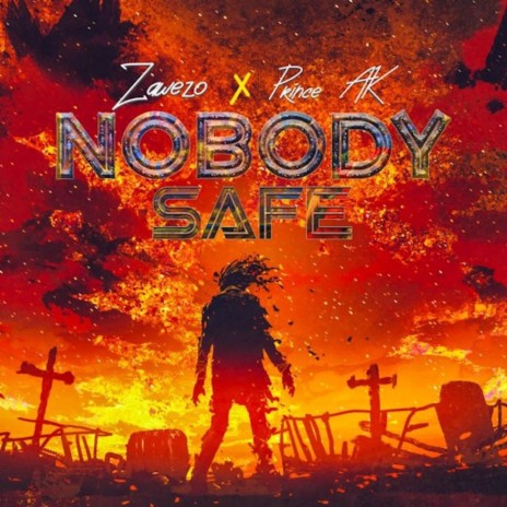 Nobody Safe ft. Prince AK | Boomplay Music