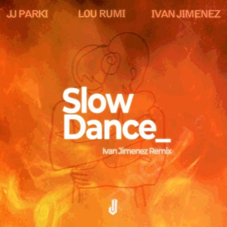 Slow Dance (Ivan Jimenez Remix) ft. Lou Rumi & Ivan Jimenez | Boomplay Music