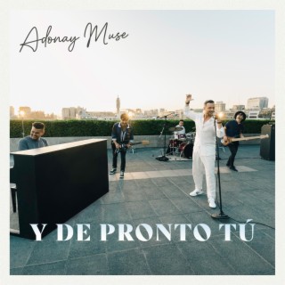 Y de Pronto Tú lyrics | Boomplay Music