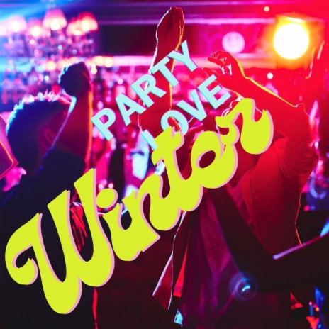Winter Party Love | Boomplay Music