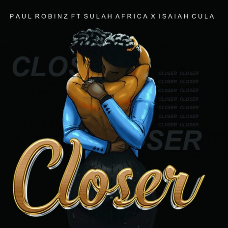Closer ft. Sulah Africa & Isaiah Cula