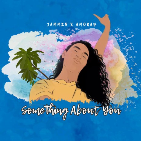 Something About You ft. Amoray | Boomplay Music