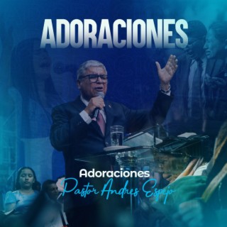Adoraciones pastor Andres espejo (Live)