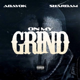 On My Grind ft. Shardam lyrics | Boomplay Music