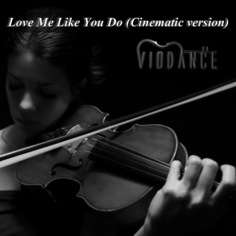 Love Me Like You Do (Cinematic Version) | Boomplay Music