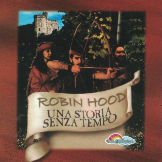 Robin Hood - Una Storia senza Tempo