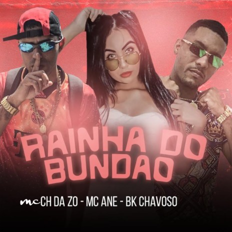 Rainha do Bundão ft. MC Ane & BK Chavoso | Boomplay Music