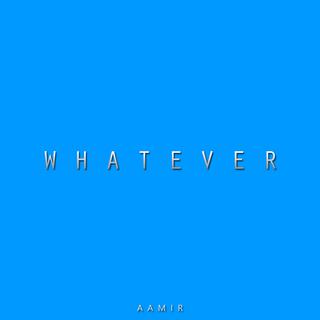 Whatever...