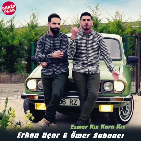 Esmer Kız Kara Kız ft. Erhan Uçar | Boomplay Music