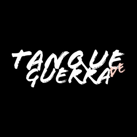 TANQUE DE GUERRA | Boomplay Music