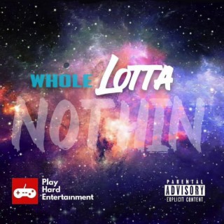 Whole Lotta Nothin