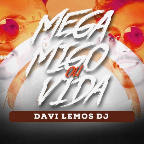 Mega Migo ou Vida | Boomplay Music