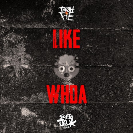 Like Whoa | Boomplay Music