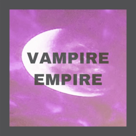 VAMPIRE EMPIRE | Boomplay Music