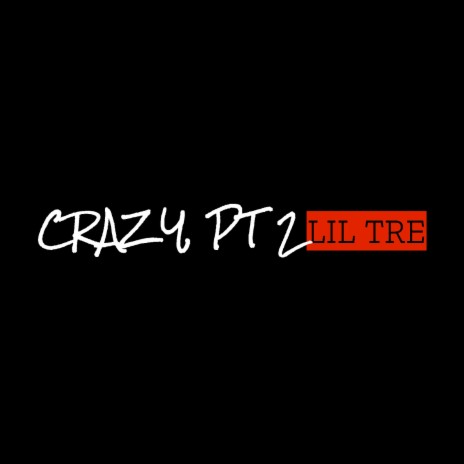 Crazy, Pt. 2 | Boomplay Music