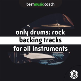 Only Drum: Rock Backing Tracks for All Instruments