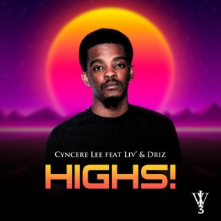 Highs! ft. Liv' & Driz lyrics | Boomplay Music