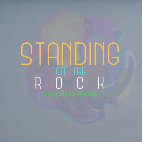 Standing on the Rock | Boomplay Music