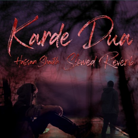 Karde Dua (Slowed Reverb) | Boomplay Music