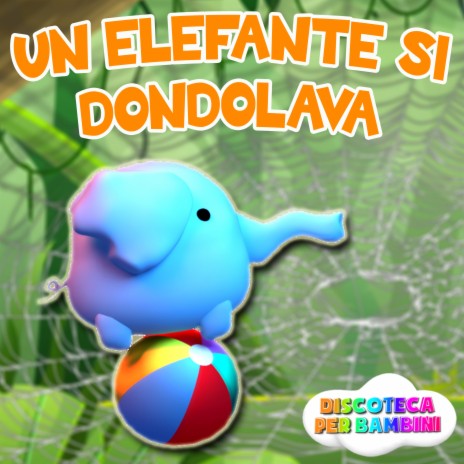 Un Elefante Si Dondolava | Boomplay Music