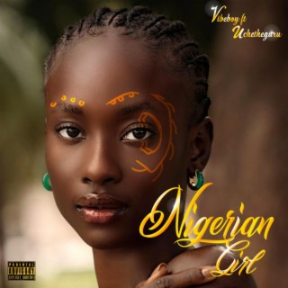 Nigerian Girl ft. Uchetheguru lyrics | Boomplay Music
