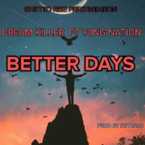 Better days ft YUNG NATION  | Boomplay Music