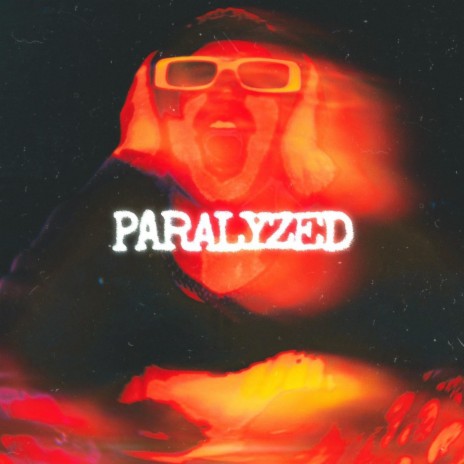 PARALYZED | Boomplay Music