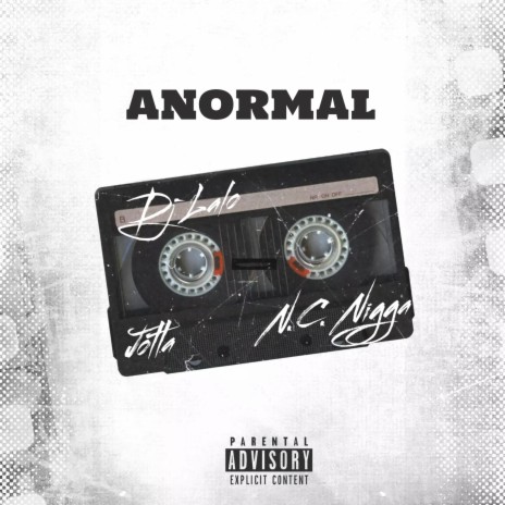 Anormal ft. Jøtta & N.C. Nigga | Boomplay Music