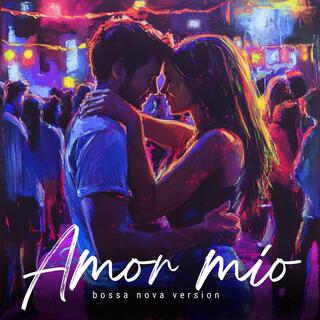 Amor mío (Bossa Nova Version)