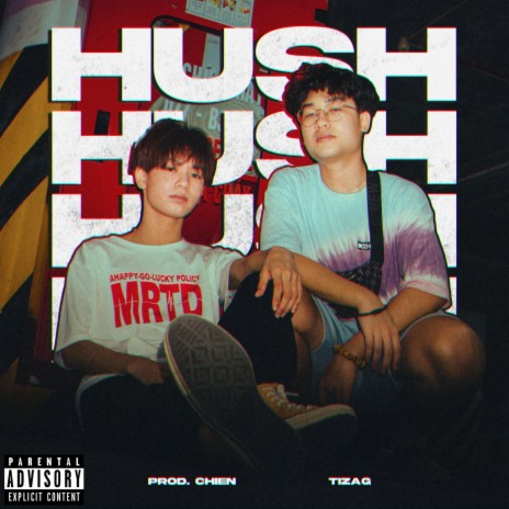 HUSH (Remastered 2023) ft. Tizag & CHIEN | Boomplay Music