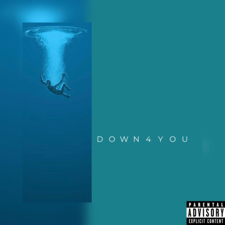 Down 4 you