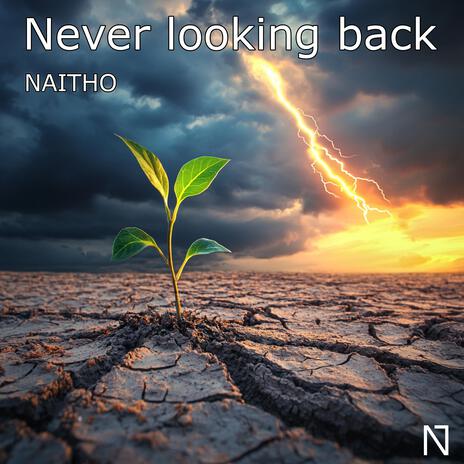 Never looking back | Boomplay Music