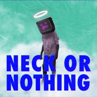 NECK OR NOTHING