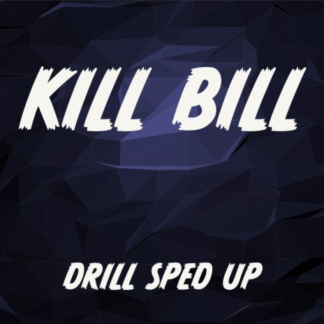 Kill Bil (Drill Sped) | Boomplay Music