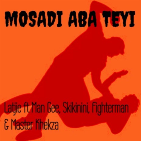 Mosadi Aba Teyi ft. Man Gee Skikinini Fighterman & Master Khekza | Boomplay Music