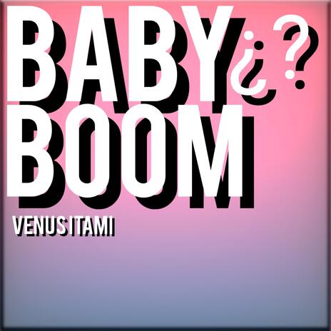 BabyBoom¿? | Boomplay Music