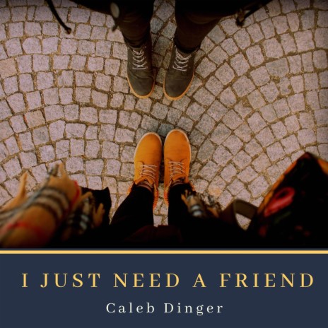 I Just Need a Friend | Boomplay Music