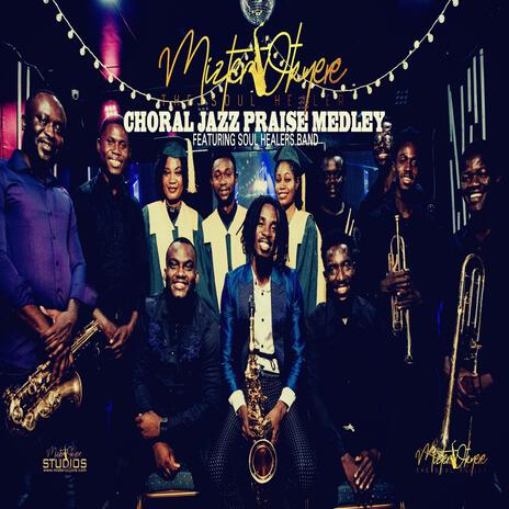 CHORAL PRAISE MEDLEY (HIGHLIFE VERSION PART 3) | Boomplay Music