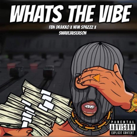 Whats The Vibes ft. NFM Spazzz & SwaveJaiSeason | Boomplay Music