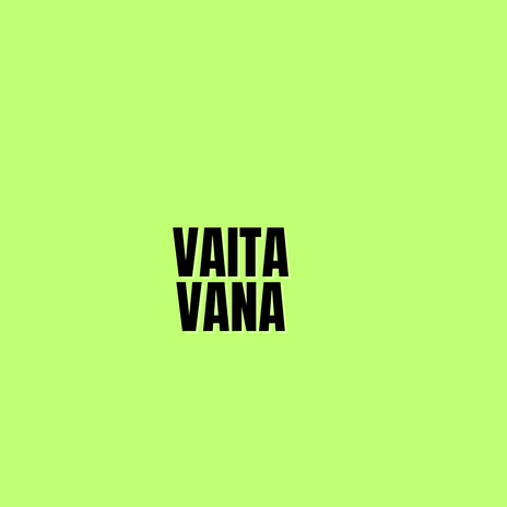 Vaita Vana ft. Fella yut | Boomplay Music