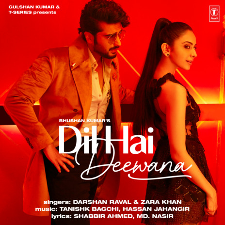 Dil Hai Deewana ft. Zara Khan, Tanishk Bagchi & Hassan Jahangir | Boomplay Music