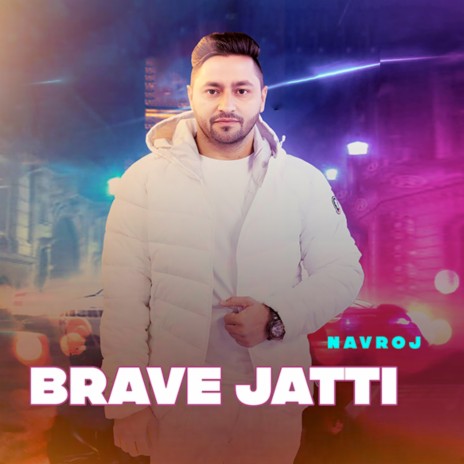 Brave Jatti | Boomplay Music
