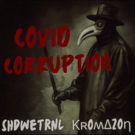 C0VID C0RRUPTION ft. Kr0mAz0ne | Boomplay Music