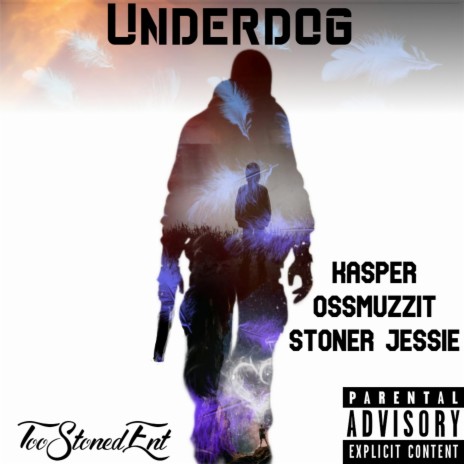 Underdog ft. OssMuzzit & Stoner Jessie