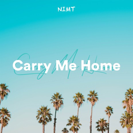 Carry Me Home | Boomplay Music